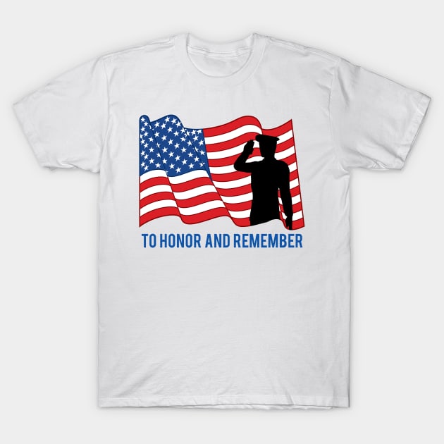 To Honor and Remember Memorial Day T-Shirt T-Shirt by MidnightSky07